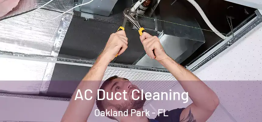  AC Duct Cleaning Oakland Park - FL