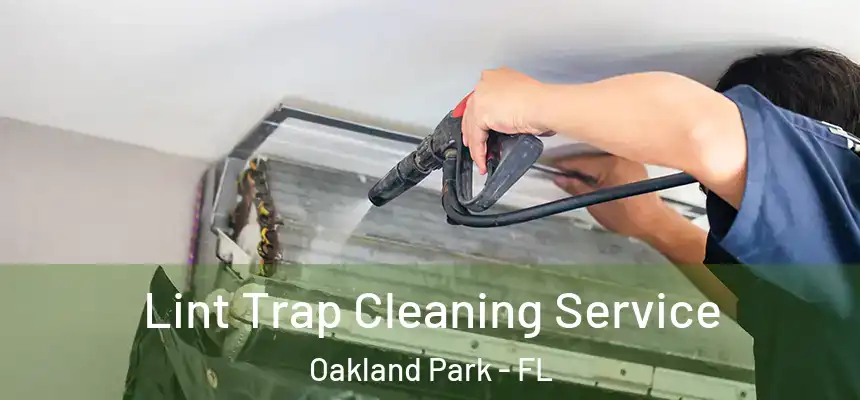  Lint Trap Cleaning Service Oakland Park - FL